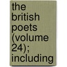 The British Poets (Volume 24); Including door Onbekend
