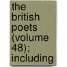 The British Poets (Volume 48); Including door Onbekend