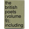 The British Poets (Volume 9); Including door Onbekend