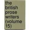 The British Prose Writers (Volume 15) by Unknown