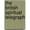 The British Spiritual Telegraph by Unknown Author