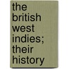 The British West Indies; Their History by Sir Algernon Edward Aspinall