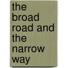The Broad Road And The Narrow Way door Jemima Luke