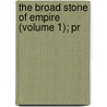 The Broad Stone Of Empire (Volume 1); Pr by Charles Bruce