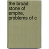 The Broad Stone Of Empire, Problems Of C door Charles Bruce
