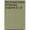 The Broad Stone Of Honour (Volume 2); Or door Kenelm Henry Digby