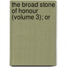 The Broad Stone Of Honour (Volume 3); Or door Kenelm Henry Digby