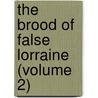 The Brood Of False Lorraine (Volume 2) door Charles Williams