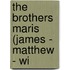 The Brothers Maris (James - Matthew - Wi