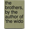 The Brothers, By The Author Of 'The Wido by Jane Alice Sargant