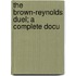 The Brown-Reynolds Duel; A Complete Docu