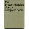 The Brown-Reynolds Duel; A Complete Docu door Jr. Edward Stevens