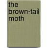 The Brown-Tail Moth by Charles Henry Fernald
