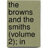 The Browns And The Smiths (Volume 2); In by Christiana Jane Davies