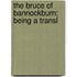The Bruce Of Bannockburn; Being A Transl