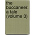 The Buccaneer. A Tale (Volume 3)