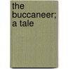 The Buccaneer; A Tale by Shiva Halli