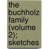The Buchholz Family (Volume 2); Sketches door Julius Stinde