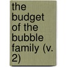 The Budget Of The Bubble Family (V. 2) door Rosina Bulwer Lytton