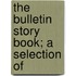 The Bulletin Story Book; A Selection Of