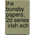 The Bunsby Papers;  2d Series  Irish Ech