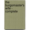 The Burgomaster's Wife - Complete by Georg Ebers