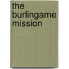 The Burlingame Mission door Johannes Von Gumpach