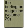 The Burlington Magazine (Volume 29) door Onbekend