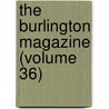 The Burlington Magazine (Volume 36) by Unknown