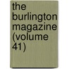 The Burlington Magazine (Volume 41) door Onbekend