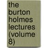 The Burton Holmes Lectures (Volume 8)