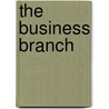 The Business Branch door Sarah B. Ball