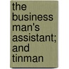 The Business Man's Assistant; And Tinman by Butts