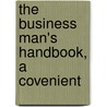 The Business Man's Handbook, A Covenient by Schools International C
