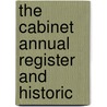 The Cabinet Annual Register And Historic door Unknown Author