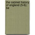The Cabinet History Of England (5-6); Be