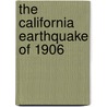 The California Earthquake Of 1906 by John Casper Branner