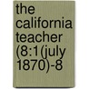 The California Teacher (8:1(July 1870)-8 door California. De Instruction