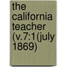 The California Teacher (V.7:1(July 1869) door California. Dept. Of Instruction