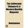 The Californian (Volume 6); A Western Mo door Onbekend