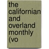 The Californian And Overland Monthly (Vo door Onbekend