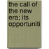 The Call Of The New Era; Its Opportuniti