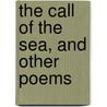 The Call Of The Sea, And Other Poems door Tooker