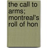 The Call To Arms; Montreal's Roll Of Hon by Sandwell