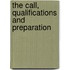 The Call, Qualifications And Preparation
