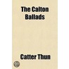 The Calton Ballads door Catter Thun