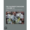 The Calvinistic Magazine (1-2) door James Gallaher