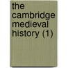The Cambridge Medieval History (1) by John Bagnell Bury