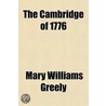 The Cambridge Of 1776 by Mary Williams Greely