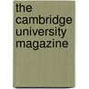 The Cambridge University Magazine by University